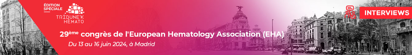 29ème congrès de l’European Hematology Association (EHA)